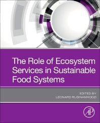 The Role of Ecosystem Services in Sustainable Food Systems (Paperback) 9780128164365