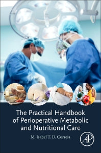 The Practical Handbook of Perioperative Metabolic and Nutritional Care (Paperback) 9780128164389