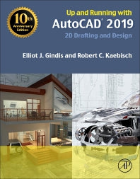 Up and Running with AutoCAD 2019; 2D Drafting and Design (Paperback) 9780128164402