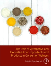 The Role of Alternative and Innovative Food Ingredients and Products in Consumer Wellness (Paperback) 9780128164532