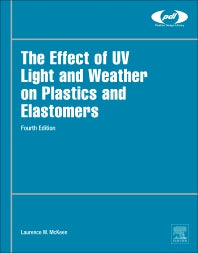The Effect of UV Light and Weather on Plastics and Elastomers (Hardback) 9780128164570