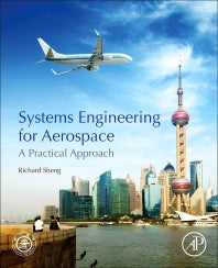 Systems Engineering for Aerospace; A Practical Approach (Paperback) 9780128164587