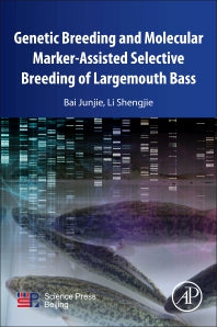 Genetic Breeding and Molecular Marker-Assisted Selective Breeding of Largemouth Bass (Paperback) 9780128164730