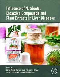 Influence of Nutrients, Bioactive Compounds, and Plant Extracts in Liver Diseases (Paperback) 9780128164884