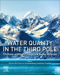 Water Quality in the Third Pole; The Roles of Climate Change and Human Activities (Paperback) 9780128164891