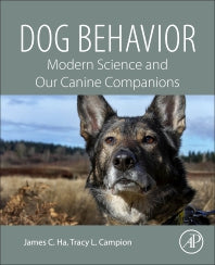 Dog Behavior; Modern Science and Our Canine Companions (Paperback) 9780128164983