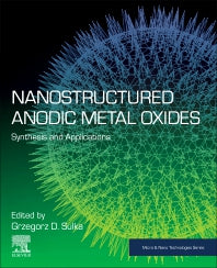 Nanostructured Anodic Metal Oxides; Synthesis and Applications (Paperback) 9780128167069