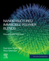 Nanostructured Immiscible Polymer Blends; Migration and Interface (Paperback) 9780128167076