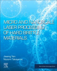 Micro and Nanoscale Laser Processing of Hard Brittle Materials (Paperback) 9780128167090