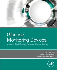 Glucose Monitoring Devices; Measuring Blood Glucose to Manage and Control Diabetes (Paperback) 9780128167144