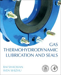 Gas Thermohydrodynamic Lubrication and Seals (Paperback) 9780128167168