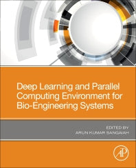 Deep Learning and Parallel Computing Environment for Bioengineering Systems (Paperback) 9780128167182