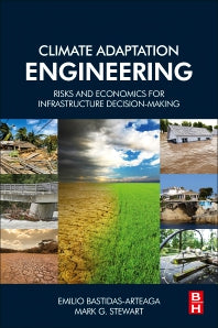 Climate Adaptation Engineering; Risks and Economics for Infrastructure Decision-Making (Paperback) 9780128167823