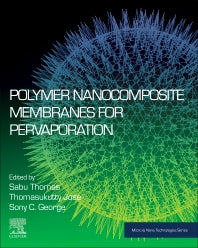 Polymer Nanocomposite Membranes for Pervaporation (Paperback) 9780128167854