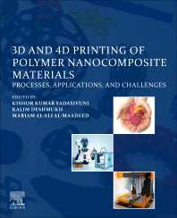 3D and 4D Printing of Polymer Nanocomposite Materials; Processes, Applications, and Challenges (Paperback) 9780128168059