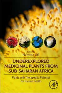 Underexplored Medicinal Plants from Sub-Saharan Africa; Plants with Therapeutic Potential for Human Health (Paperback) 9780128168141