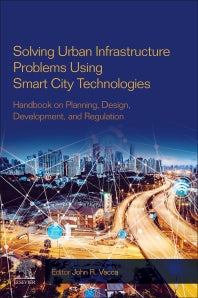 Solving Urban Infrastructure Problems Using Smart City Technologies; Handbook on Planning, Design, Development, and Regulation (Paperback) 9780128168165