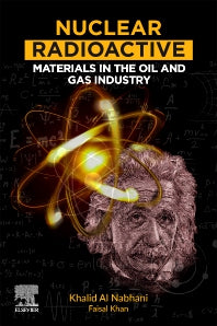 Nuclear Radioactive Materials in the Oil and Gas Industry (Paperback) 9780128168257