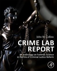 Crime Lab Report; An Anthology on Forensic Science in the Era of Criminal Justice Reform (Hardback) 9780128169155