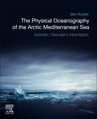 The Physical Oceanography of the Arctic Mediterranean Sea; Explorations, Observations, Interpretations (Paperback) 9780128169308