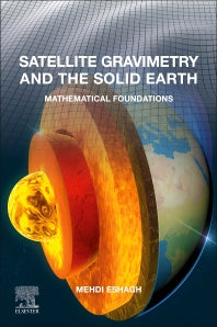 Satellite Gravimetry and the Solid Earth; Mathematical Foundations (Paperback) 9780128169360