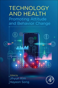 Technology and Health; Promoting Attitude and Behavior Change (Paperback) 9780128169582