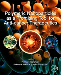 Polymeric Nanoparticles as a Promising Tool for Anti-cancer Therapeutics (Paperback) 9780128169636