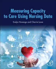 Measuring Capacity to Care Using Nursing Data (Paperback) 9780128169773