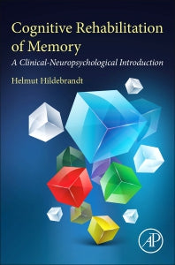 Cognitive Rehabilitation of Memory; A Clinical-Neuropsychological Introduction (Paperback) 9780128169810