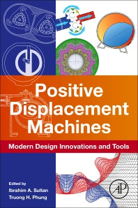 Positive Displacement Machines; Modern Design Innovations and Tools (Paperback) 9780128169988