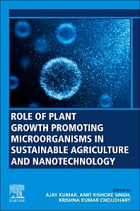 Role of Plant Growth Promoting Microorganisms in Sustainable Agriculture and Nanotechnology (Paperback) 9780128170045