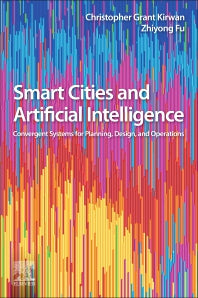 Smart Cities and Artificial Intelligence; Convergent Systems for Planning, Design, and Operations (Paperback) 9780128170243