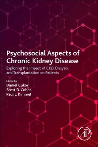 Psychosocial Aspects of Chronic Kidney Disease; Exploring the Impact of CKD, Dialysis, and Transplantation on Patients (Paperback) 9780128170809