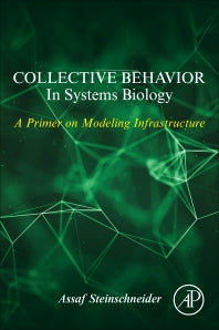 Collective Behavior In Systems Biology; A Primer on Modeling Infrastructure (Paperback) 9780128171288