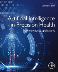 Artificial Intelligence in Precision Health; From Concept to Applications (Paperback) 9780128171332