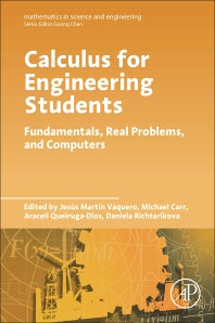 Calculus for Engineering Students; Fundamentals, Real Problems, and Computers (Paperback) 9780128172100