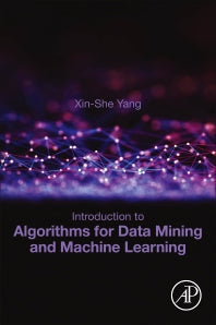 Introduction to Algorithms for Data Mining and Machine Learning (Paperback) 9780128172162