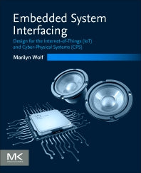 Embedded System Interfacing; Design for the Internet-of-Things (IoT) and Cyber-Physical Systems (CPS) (Paperback) 9780128174029