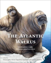 The Atlantic Walrus; Multidisciplinary Insights into Human-Animal Interactions (Paperback) 9780128174302