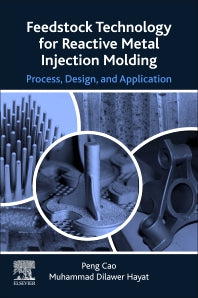 Feedstock Technology for Reactive Metal Injection Molding; Process, Design, and Application (Paperback) 9780128175019