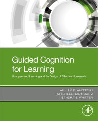 Guided Cognition for Learning; Unsupervised Learning and the Design of Effective Homework (Paperback) 9780128175385