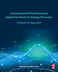 Computational Fluid Dynamics Applied to Waste-to-Energy Processes; A Hands-On Approach (Paperback) 9780128175408