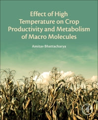 Effect of High Temperature on Crop Productivity and Metabolism of Macro Molecules (Paperback) 9780128175620