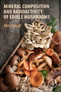 Mineral Composition and Radioactivity of Edible Mushrooms (Paperback) 9780128175651