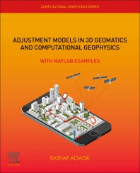 Adjustment Models in 3D Geomatics and Computational Geophysics; With MATLAB Examples (Paperback) 9780128175880