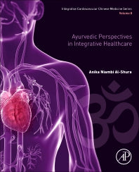 Ayurvedic Perspectives in Integrative Healthcare; Volume 8 (Paperback) 9780128176023