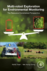 Multi-robot Exploration for Environmental Monitoring; The Resource Constrained Perspective (Paperback) 9780128176078