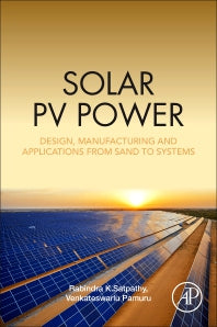 Solar PV Power; Design, Manufacturing and Applications from Sand to Systems (Paperback) 9780128176269