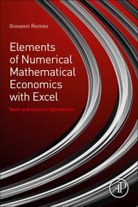 Elements of Numerical Mathematical Economics with Excel; Static and Dynamic Optimization (Paperback) 9780128176481