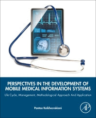 Perspectives in the Development of Mobile Medical Information Systems; Life Cycle, Management, Methodological Approach and Application (Paperback) 9780128176573